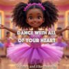 Dance with all of your heart