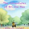 The Adventures of Bri the Bee (Digital Books)